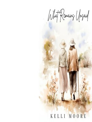cover image of What Remains Unsaid